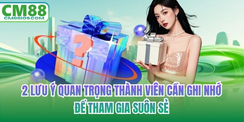 2 lưu ý quan trọng thành viên cần ghi nhớ để tham gia suôn sẻ
