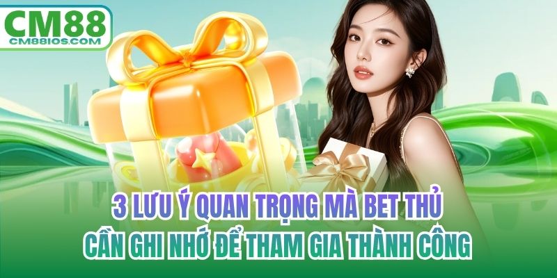 3 lưu ý quan trọng mà bet thủ cần ghi nhớ để tham gia thành công