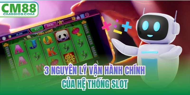 3 nguyên lý vận hành chính của hệ thống slot
