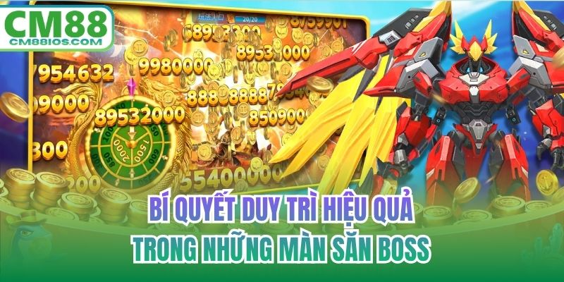 Bí quyết duy trì hiệu quả trong những màn săn boss