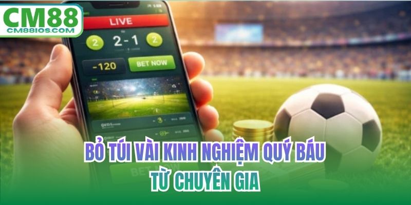 Bỏ túi vài kinh nghiệm quý báu từ chuyên gia