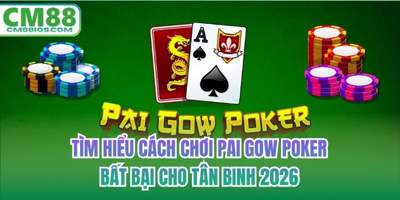 cách chơi pai gow poker