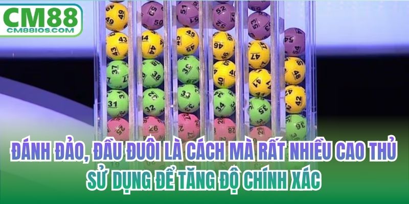 Đánh đảo, đầu đuôi là cách mà rất nhiều cao thủ sử dụng để tăng độ chính xác