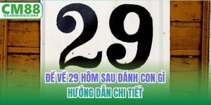 đề về 29 hôm sau đánh con gì