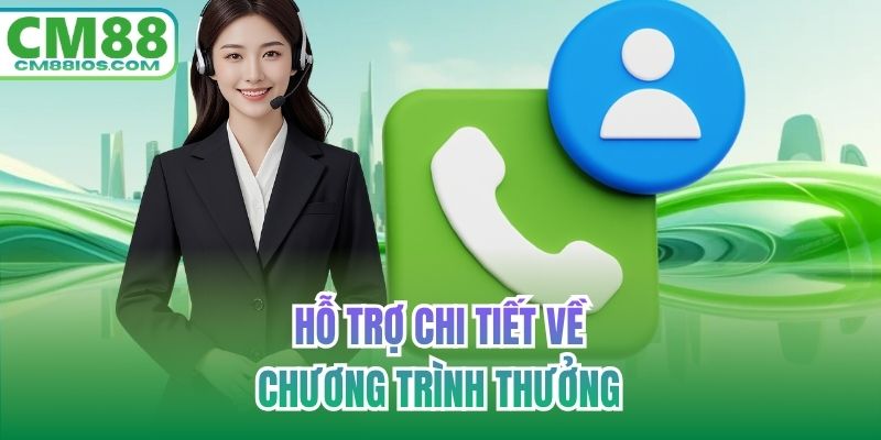 Hỗ trợ chi tiết về chương trình thưởng