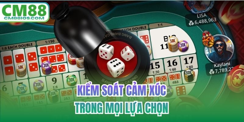 Kiểm soát cảm xúc trong mọi lựa chọn