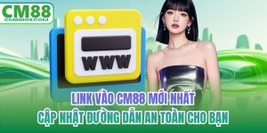 link vào CM88 mới nhất