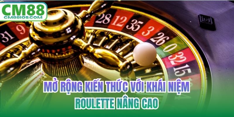 Mở rộng kiến thức với khái niệm roulette nâng cao