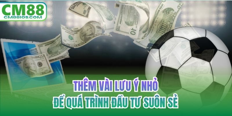 Thêm vài lưu ý nhỏ để quá trình đầu tư suôn sẻ